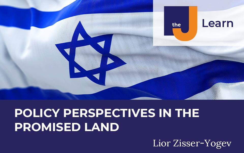Policy Perspectives in the Promised Land with Lior Zisser-Yogev