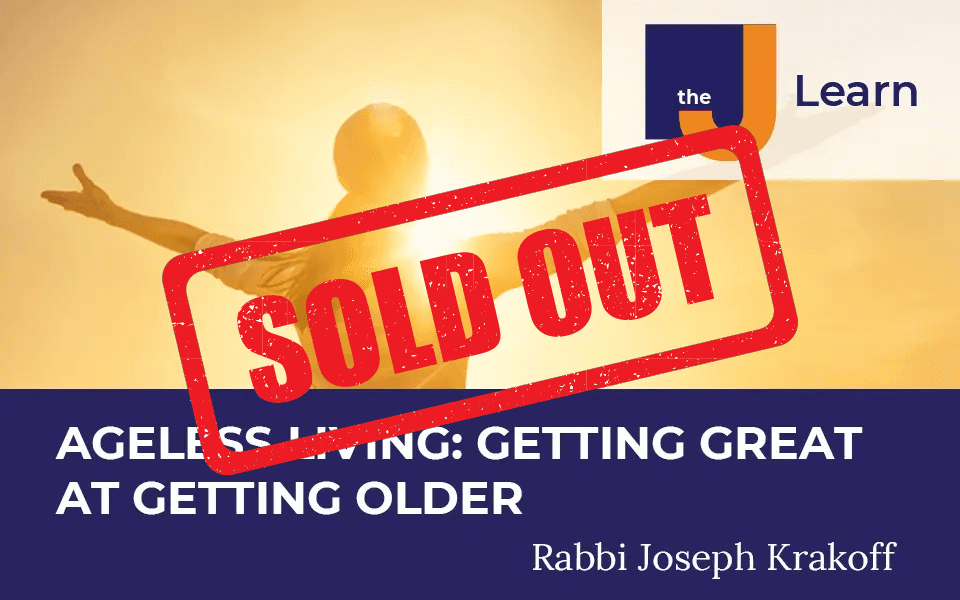 Ageless Living: Getting Great At Getting Older with Rabbi Joseph Krakoff